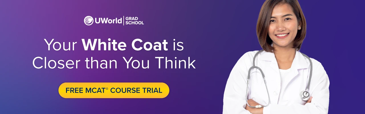 Your white coat is closer than you think with a UWorld MCAT® trial.